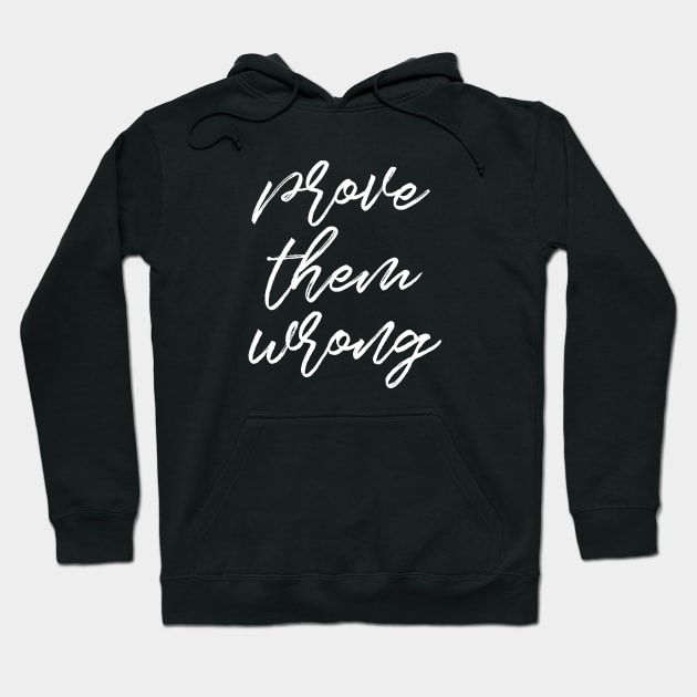 Prove them wrong Hoodie by LemonBox